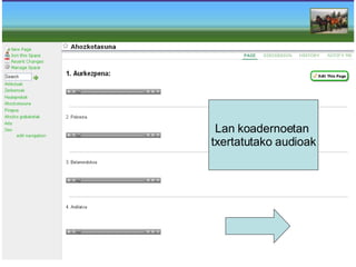 Lan koadernoetan  txertatutako audioak 