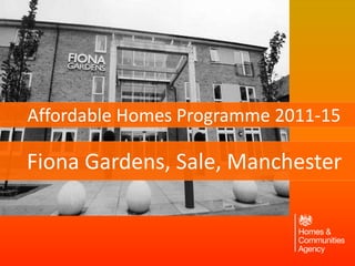 Affordable Homes Programme 2011-15 
Fiona Gardens, Sale, Manchester 
 