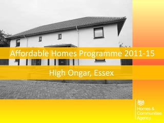 Affordable Homes Programme 2011-15 
High Ongar, Essex 
 