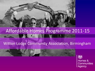 Affordable Homes Programme 2011-15 
Witton Lodge Community Association, Birmingham 
 
