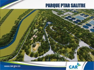 PARQUE PTAR SALITRE
 
