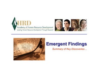 Emergent Findings
  Summary of Key Discoveries…
 