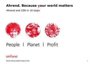 Ahrend. Because  y our world matters Ahrend and CSR in 10 steps 