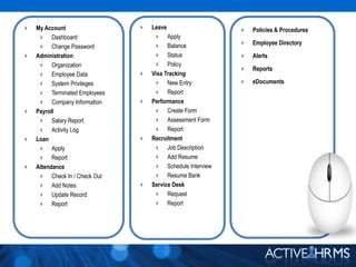 Service DeskA single point of contact for all employees for the management of inquires, complaints and servicesWorkflow for Employee RequisitionTicket GenerationDepartmental CategorizationHR