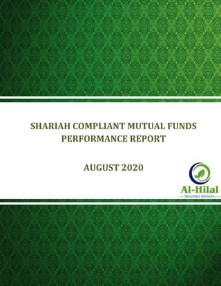 JULY 2020
SHARIAH COMPLIANT MUTUAL FUNDS
PERFORMANCE REPORT
AUGUST 2020
 
