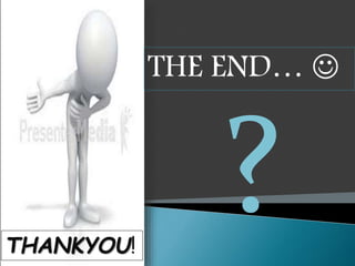 THE END… 
THANKYOU!
 