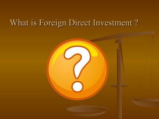 What is FDI and how to attrect FDI in countary?