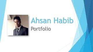 Ahsan Habib
Portfolio
 