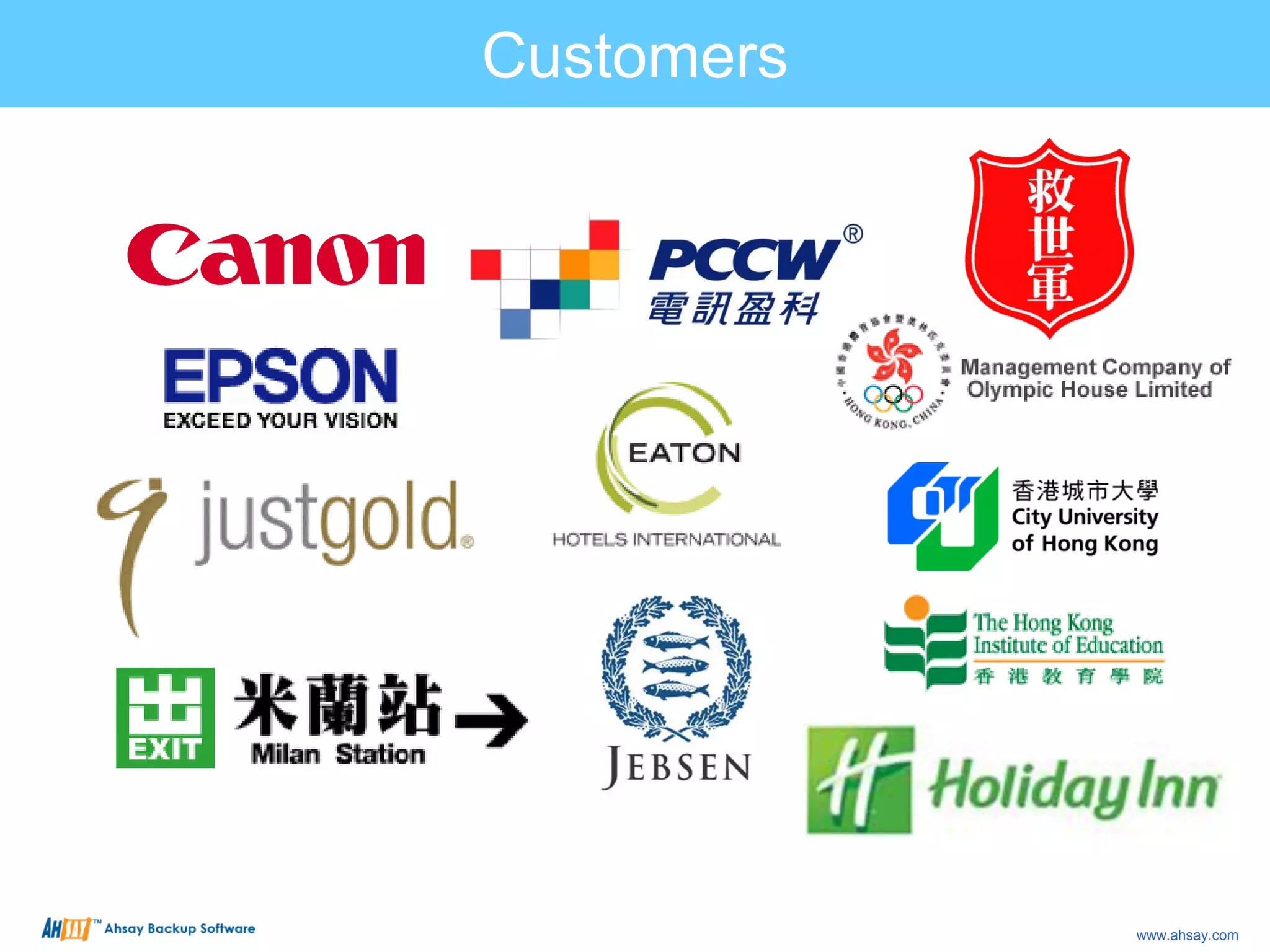 Customers
www.ahsay.com
 