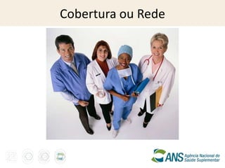 Cobertura ou Rede
 