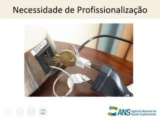 Necessidade de Profissionalização
 