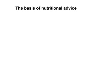 The basis of nutritional advice