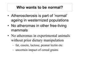 consistent with earlier observations (Schiefenhövel, Jüptner)The Trobriand Islands, Papua New GuineaStriking absence of Western diseasemyocardial infarction (Lindeberg S et al. J Intern Med 1993;233:269)