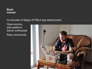 Tobi
Software developer
Backend, mobile,
languages…
iOS/Mac dev community
Berlin
 