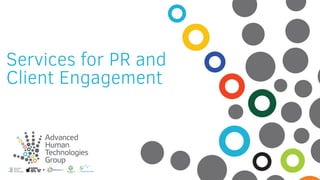 Services for PR and
Client Engagement
 
