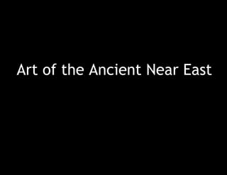 Art of the Ancient Near East 
 