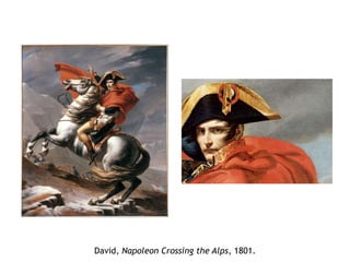 David, Napoleon Crossing the Alps, 1801.
 