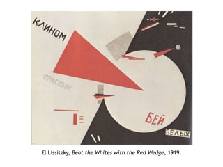 El Lissitzky, Beat the Whites with the Red Wedge, 1919.
 