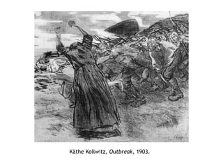 Käthe Kollwitz, Outbreak, 1903.
 