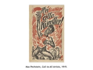 Max Pechstein, Call to All Artists, 1919.
 