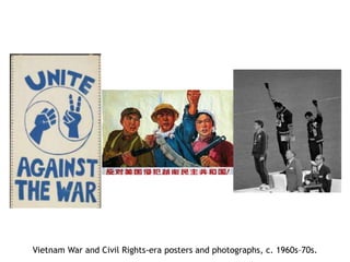Vietnam War and Civil Rights-era posters and photographs, c. 1960s–70s.
 