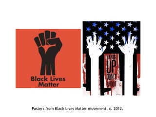 Posters from Black Lives Matter movement, c. 2012.
 