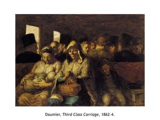 Daumier, Third Class Carriage, 1862–4.
 