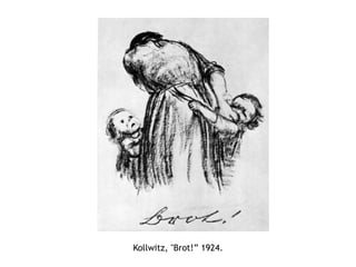 Kollwitz, "Brot!” 1924.
 