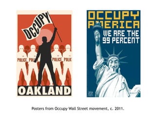 Posters from Occupy Wall Street movement, c. 2011.
 