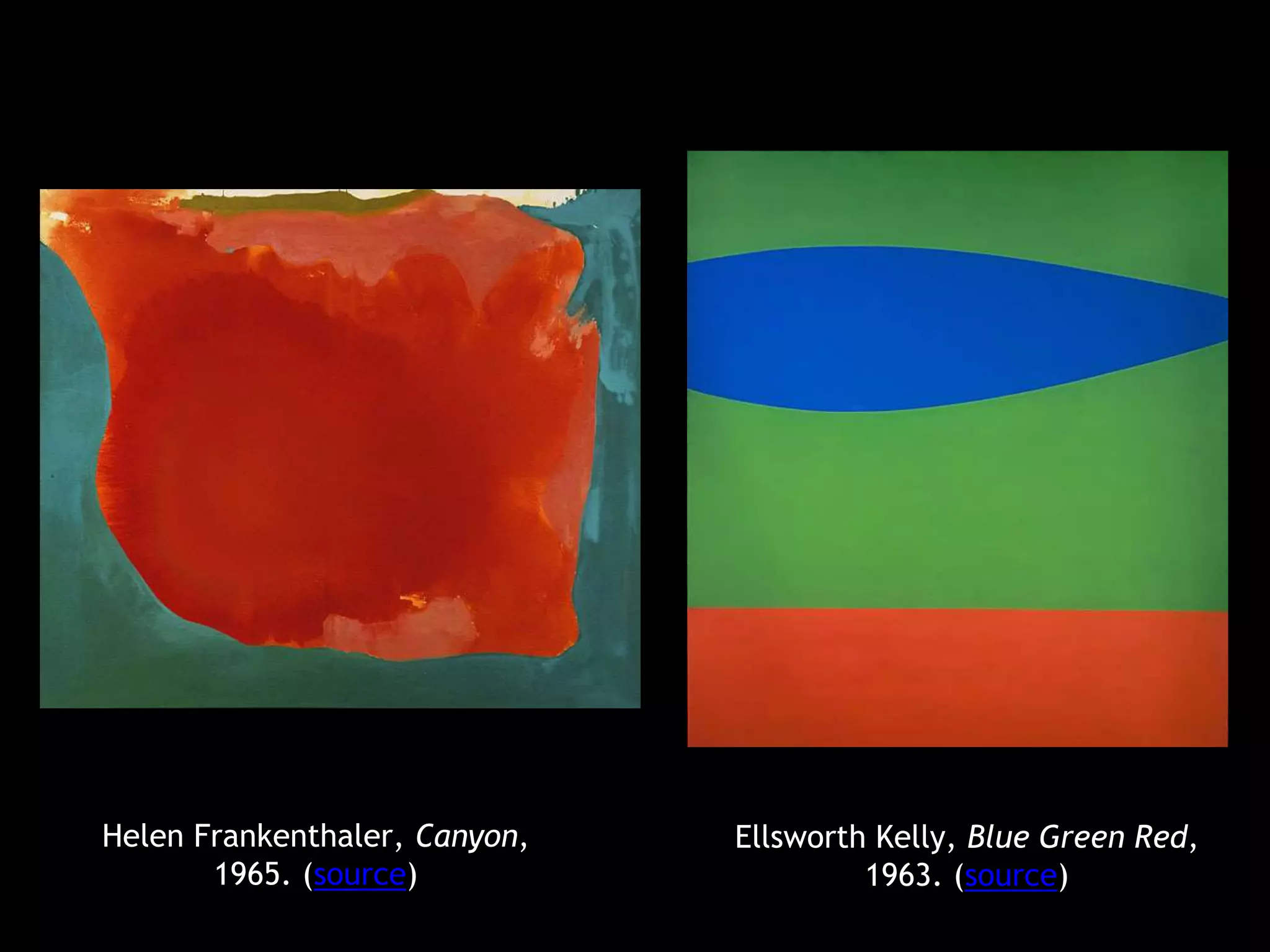 Helen Frankenthaler, Canyon, 
1965. (source) 
Ellsworth Kelly, Blue Green Red, 
1963. (source) 
 