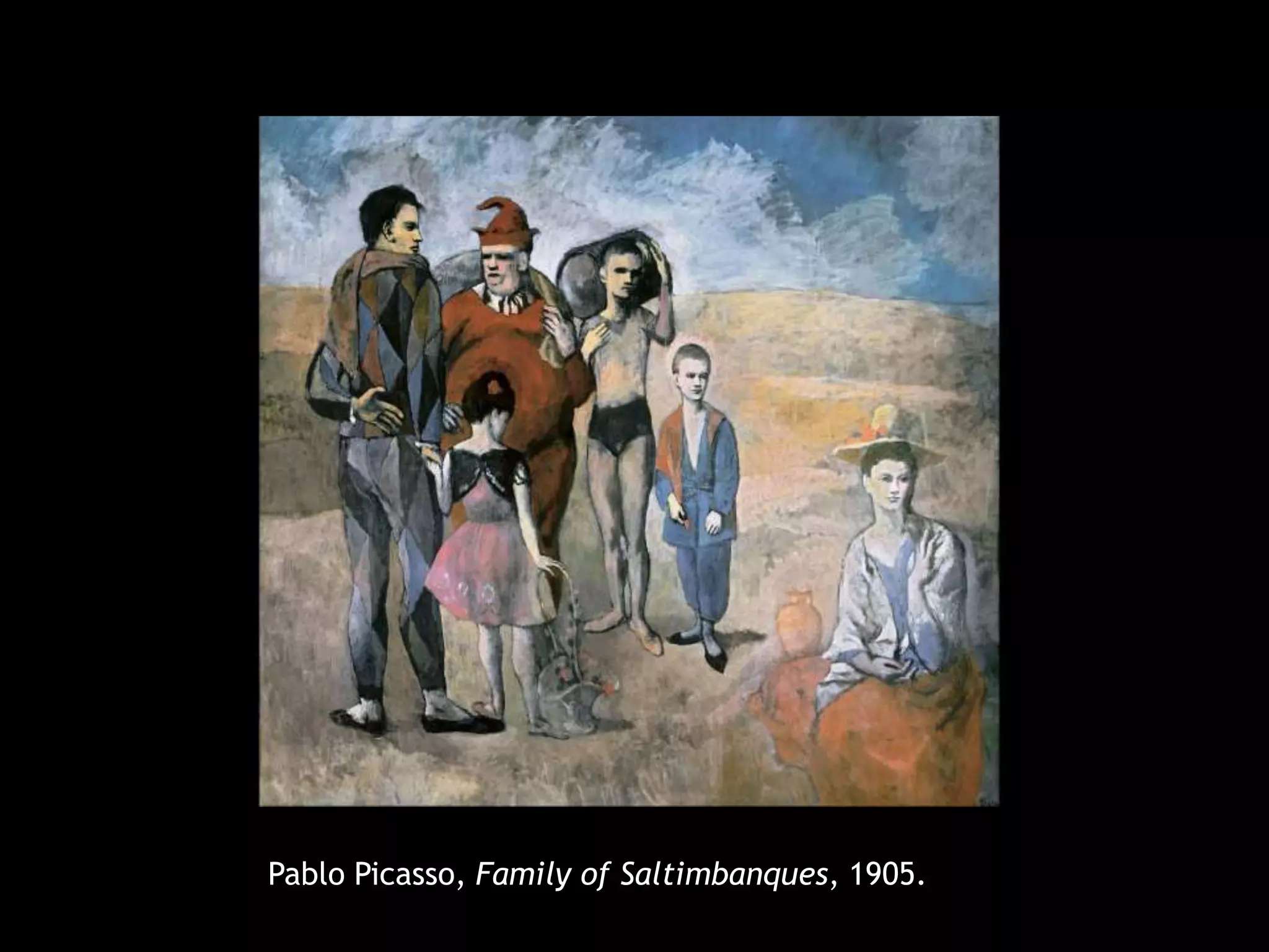 Pablo Picasso, Family of Saltimbanques, 1905.
 