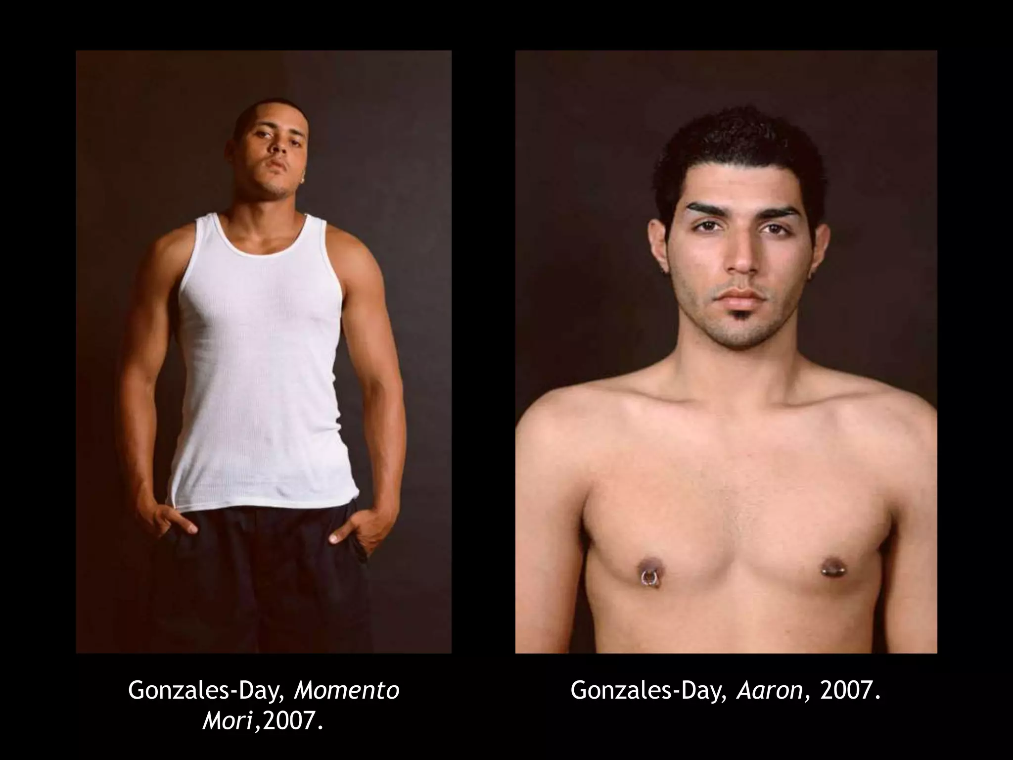 Gonzales-Day, Momento Gonzales-Day, Aaron, 2007. 
Mori,2007. 
 