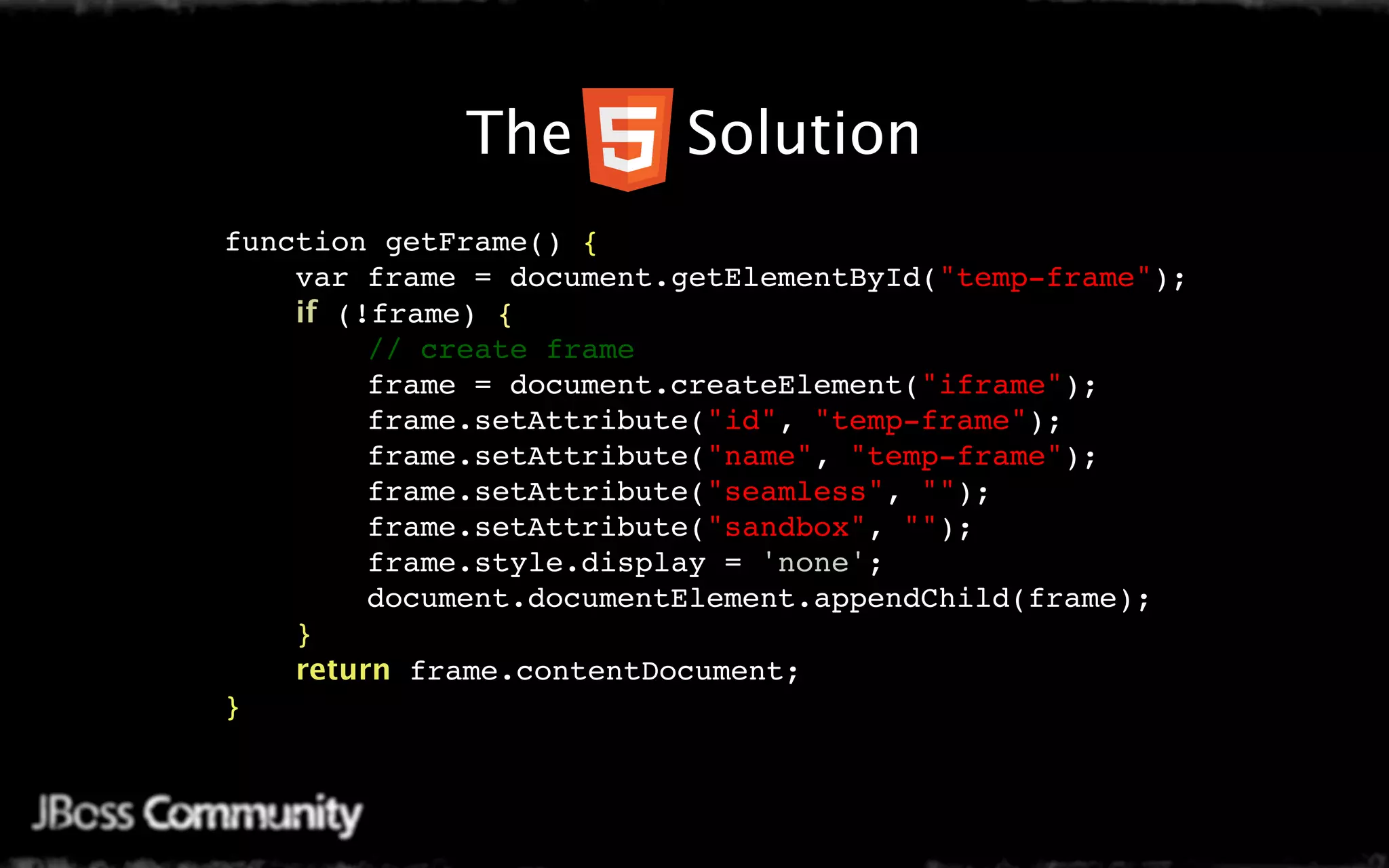 Java Mobile Web Settings
      The   Solution
function getFrame() {
    var frame = document.getElementById("temp-frame");
    if (!frame) {
        // create frame
        frame = document.createElement("iframe");
        frame.setAttribute("id", "temp-frame");
        frame.setAttribute("name", "temp-frame");
        frame.setAttribute("seamless", "");
        frame.setAttribute("sandbox", "");
        frame.style.display = 'none';
        document.documentElement.appendChild(frame);
    }
    return frame.contentDocument;
}
 