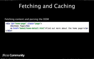 Fetching and Caching

Fetching content and parsing the DOM
 