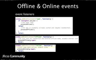 Offline & Online events
event listeners
 