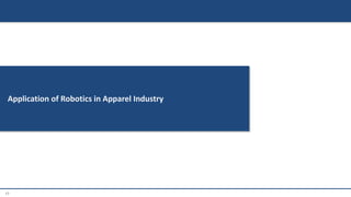 17
Application of Robotics in Apparel Industry
 