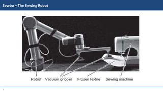 6
Sewbo – The Sewing Robot
 