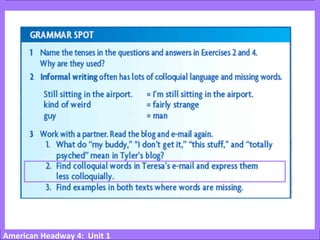 American Headway 4: Unit 1
 