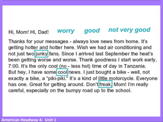 American Headway 4: Unit 1
not very goodgoodworry
 