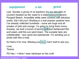 American Headway 4: Unit 1
greata lotequipment
 