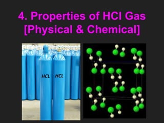 4. Properties of HCl Gas
[Physical & Chemical]
 