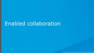 Enabled collaboration
As of April 20th, 2017 and subject to change at MuleSoft's exclusive discretion.
 