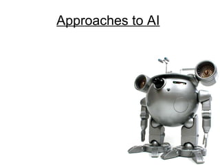 Approaches to AI   