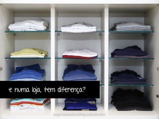 e numa loja, tem diferença? 
 
