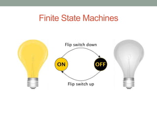 Finite State Machines
 