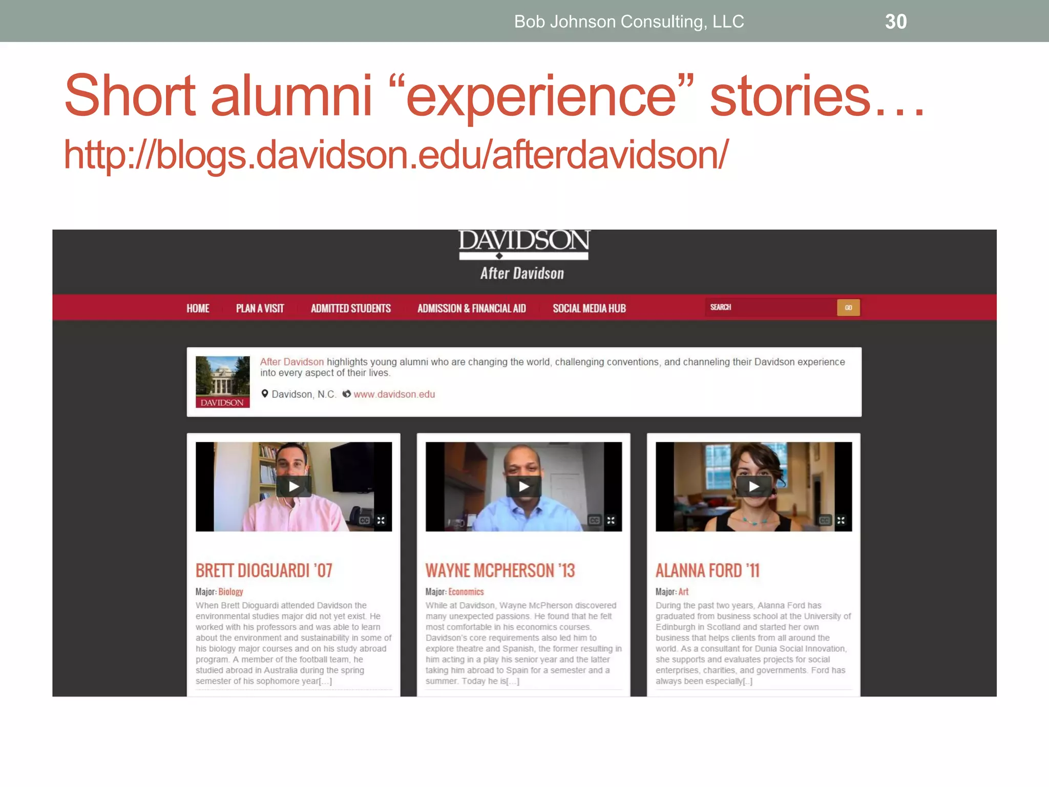 Short alumni “experience” stories…
http://blogs.davidson.edu/afterdavidson/
Bob Johnson Consulting, LLC 30
 