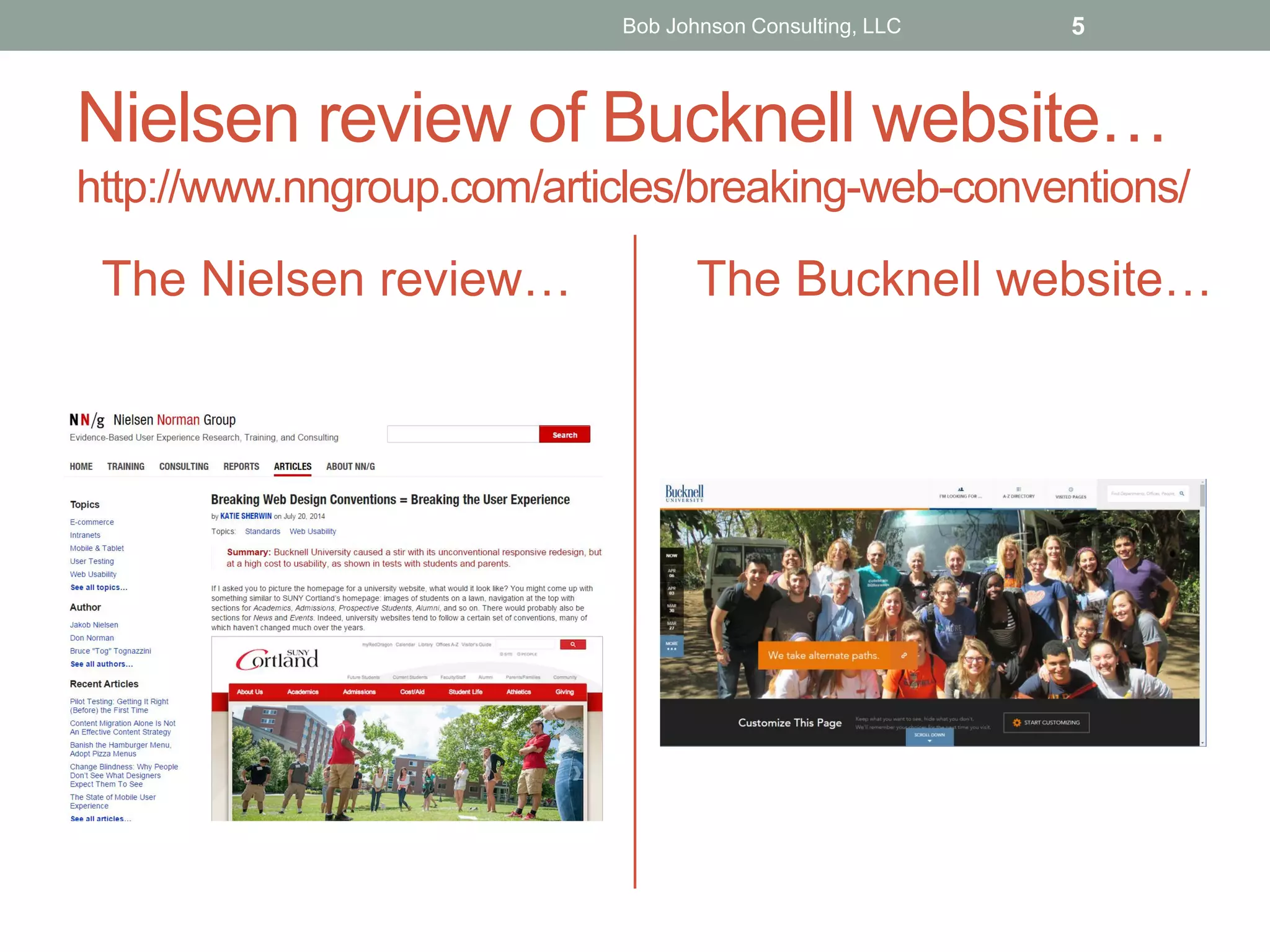 Nielsen review of Bucknell website…
http://www.nngroup.com/articles/breaking-web-conventions/
The Nielsen review… The Bucknell website…
Bob Johnson Consulting, LLC 5
 
