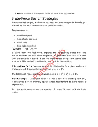  Depth − Length of the shortest path from initial state to goal state.
Brute-Force Search Strategies
They are most simple...