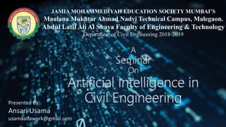 JAMIA MOHAMMEDIYAH EDUCATION SOCIETY MUMBAI’S
Maulana Mukhtar Ahmad Nadvi Technical Campus, Malegaon.
Abdul Latif Ali Al S...