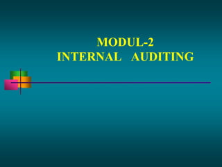 MODUL-2 
INTERNAL AUDITING 
 